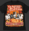 Children of the Cornbread — I’d Rather Be Hated Than Loved Tee